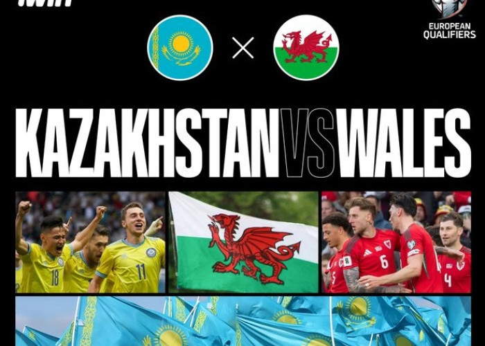 Preview Kazakhstan vs Wales Kualifikasi Piala Dunia Eropa: Siapa yang Lebih Unggul di Astana?