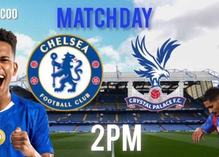 Prediksi Chelsea vs Crystal Palace di Premier League, Siapa Bakal Unggul?
